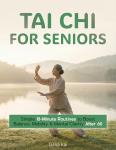 Tai Chi for Seniors: 10-Minute Routines for Balance