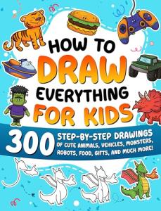 Fun Drawing Book for Kids: 300 Step-by-Step Tutorials