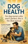 Ultimate Dog Health Guide for Owners