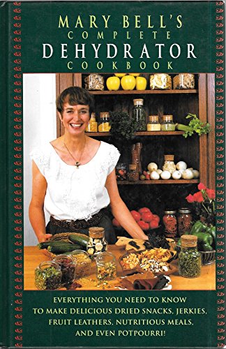 Mary Bell's Dehydrator Cookbook for Healthy Eating