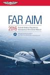 FAR/AIM 2016: FAA Regulations & Aeronautical Info