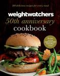Weight Watchers 50th Anniversary Cookbook: 280 Tasty Recipes