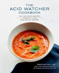 Acid Watcher Cookbook: 100+ Healing Recipes