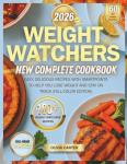 Weight Watchers Complete Cookbook 2026: Easy Recipes
