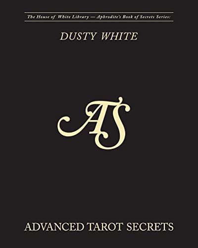 Advanced Tarot Secrets Volume 2 by Dusty White