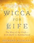 Wicca for Life: Journey from Birth to Beyond