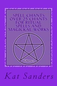 25+ Ritual Spell Chants for Magickal Works