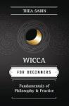 Wicca Basics: A Beginner's Guide to Practice