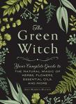 The Green Witch's Guide to Natural Magic