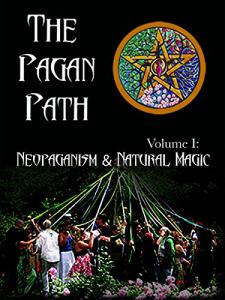 Explore Neopaganism and Natural Magic Volume I