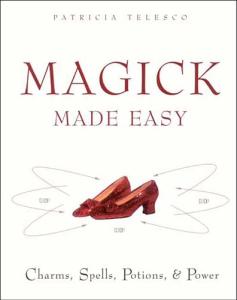 Easy Magick: Charms, Spells, and Potions Guide