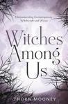 Understanding Modern Witchcraft and Wicca Today