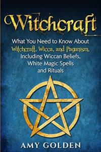 Essential Guide to Witchcraft, Wicca, and Paganism