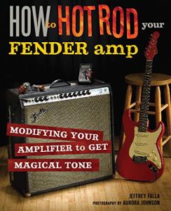 Hot Rod Your Fender Amp for Amazing Tone