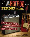 Hot Rod Your Fender Amp for Amazing Tone