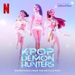KPop Demon Hunters Soundtrack - Netflix Film