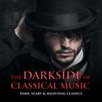 Darkside of Classical Music: Haunting Classics Collection