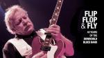 Flip, Flop, and Fly, 40 Years of the Downchild Blues Band