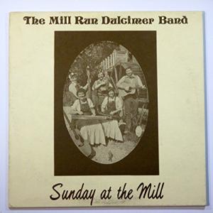 The Mill Run Dulcimer Band Sunday at the Mill Original Lark Records Stereo release LRLP 3094 1980's Bluegrass/Folk/Country Vinyl (1980)
