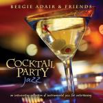 Cocktail Party Jazz: An Intoxicating Collection Of Instrumental Jazz For Entertaining