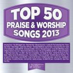 Best 50 Praise & Worship Songs of 2013