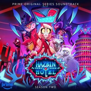 Hazbin Hotel Season Two Soundtrack (Explicit)