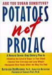 Potatoes Not Prozac: 7-Step Plan for Sugar Control