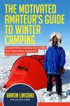 Winter Camping Made Easy: Essential Tips for Safety