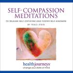 Self-Compassion Meditations for Kindness and Love