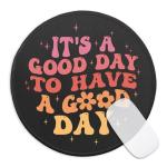 Funny Inspirational Round Mouse Pad for Desk