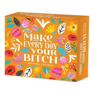2026 Make Every Day Your Bitch Desk Calendar