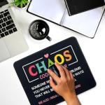 Funny Inspirational Mouse Pad - Chaos Coordinator Design