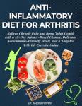 Arthritis Relief: 28-Day Anti-Inflammatory Meal Plan