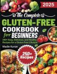 Gluten-Free Cookbook for Beginners: 250+ Easy Recipes