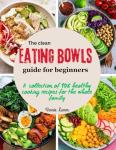 Beginner's Guide to Healthy Cooking Bowls