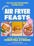 High-Protein Air Fryer Cookbook for Home Chefs
