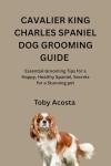 Cavalier King Charles Spaniel Grooming Guide
