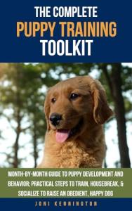 Puppy Training Toolkit: Month-by-Month Guide