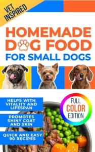 Easy Homemade Dog Food for Small Breeds