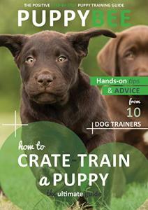 Ultimate Guide to Crate-Training Your Puppy