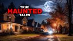 True Haunted Tales