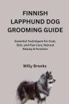 Finnish Lapphund Grooming Guide for Healthy Coats