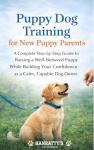Puppy Dog Training for New Puppy Parents: A Complete Step-by-Step Guide to Raising a Well-Behaved Puppy While Building Your Confidence as a Calm, Capable Dog Owner.