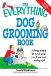 The Everything Dog Grooming Book: All you need to help your pet look and feel great! (Everything® Series)