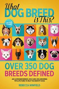 Identify Over 350 Dog Breeds with Tips & Pictures