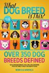 Identify Over 350 Dog Breeds with Tips & Pictures
