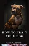 Dog Training Made Simple: Obedience Guide