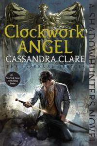Clockwork Angel: The Infernal Devices Series