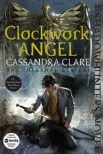Clockwork Angel: The Infernal Devices Series