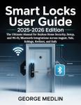 Smart Locks User Guide: Keyless Home Security Essentials